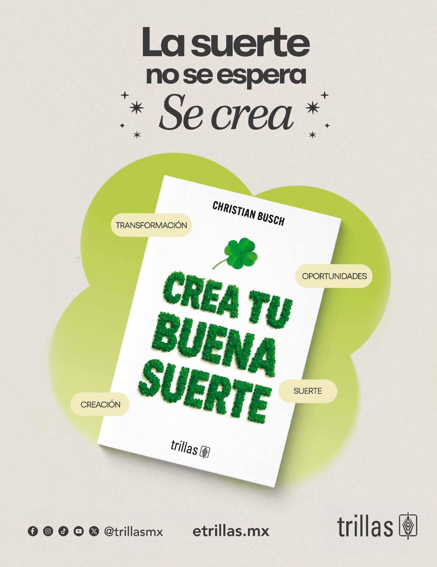Crea tu buena suerte: el método de Christian Busch para liderar con propósito